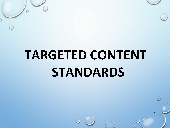 TARGETED CONTENT STANDARDS 10 
