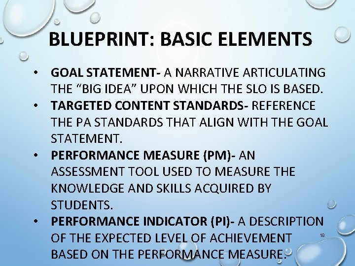 BLUEPRINT: BASIC ELEMENTS • GOAL STATEMENT- A NARRATIVE ARTICULATING THE “BIG IDEA” UPON WHICH
