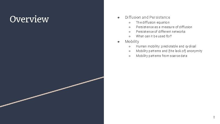 Overview ● Diffusion and Persistence ○ ○ ● The diffusion equation Persistence as a