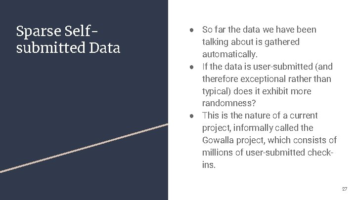 Sparse Selfsubmitted Data ● So far the data we have been talking about is