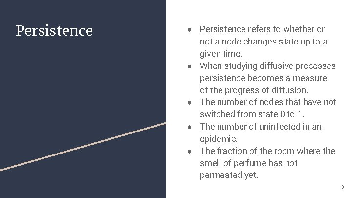 Persistence ● Persistence refers to whether or not a node changes state up to