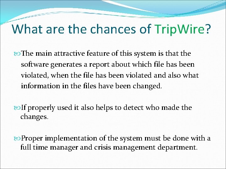 What are the chances of Trip. Wire? The main attractive feature of this system