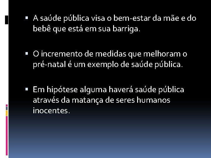  A saúde pública visa o bem-estar da mãe e do bebê que está