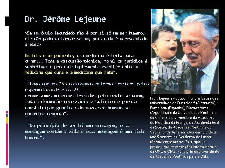 Dr. Jérôme Lejeune «Se um óvulo fecundado não é por si só um ser