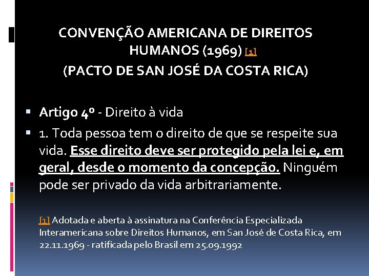 CONVENÇÃO AMERICANA DE DIREITOS HUMANOS (1969) [1] (PACTO DE SAN JOSÉ DA COSTA RICA)