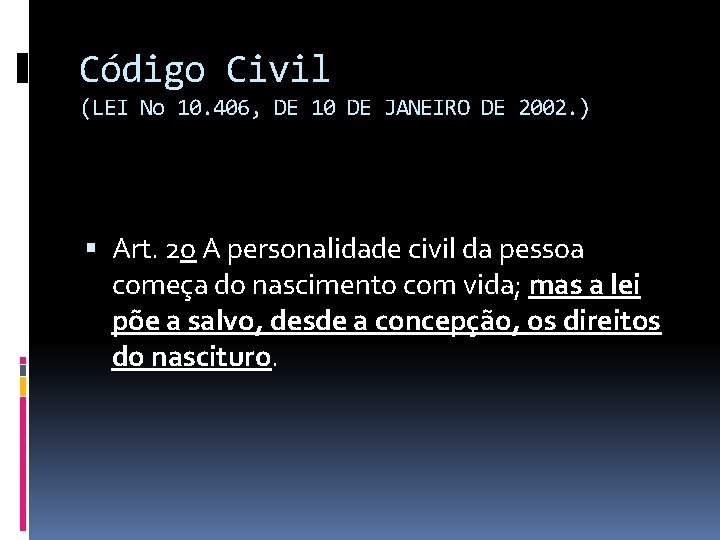 Código Civil (LEI No 10. 406, DE 10 DE JANEIRO DE 2002. ) Art.