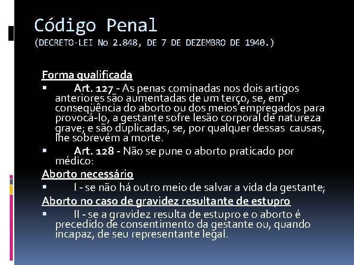 Código Penal (DECRETO-LEI No 2. 848, DE 7 DE DEZEMBRO DE 1940. ) Forma