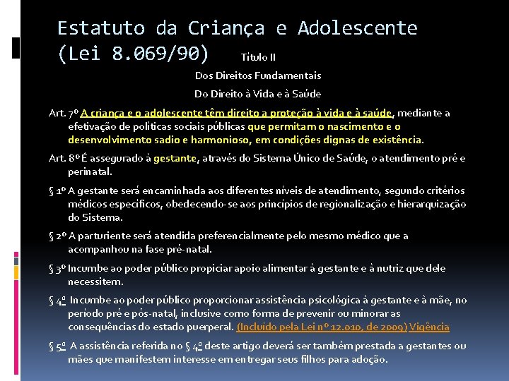 Estatuto da Criança e Adolescente (Lei 8. 069/90) Título II Dos Direitos Fundamentais Do