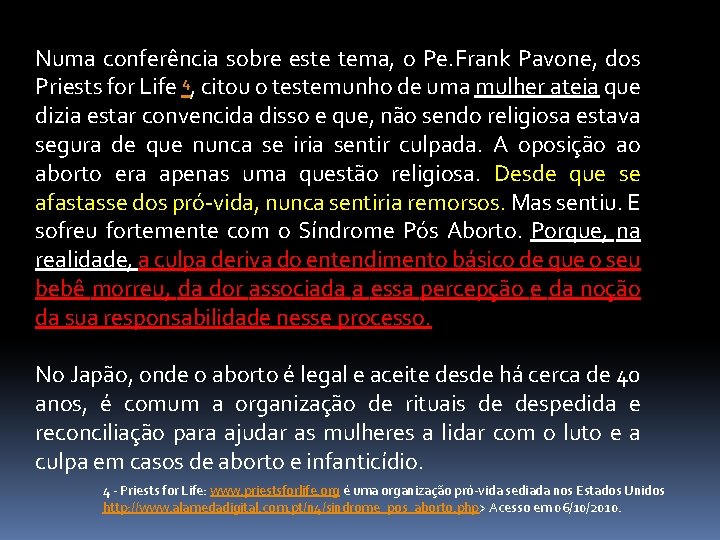 Numa conferência sobre este tema, o Pe. Frank Pavone, dos Priests for Life 4,