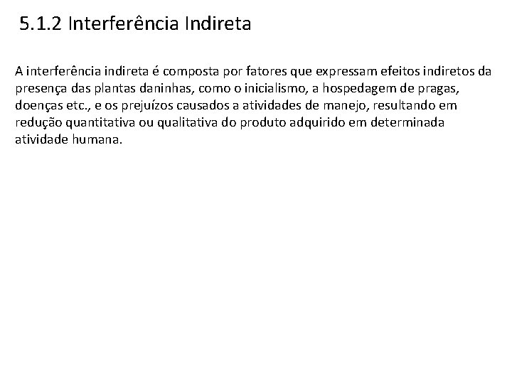 5. 1. 2 Interferência Indireta A interferência indireta é composta por fatores que expressam
