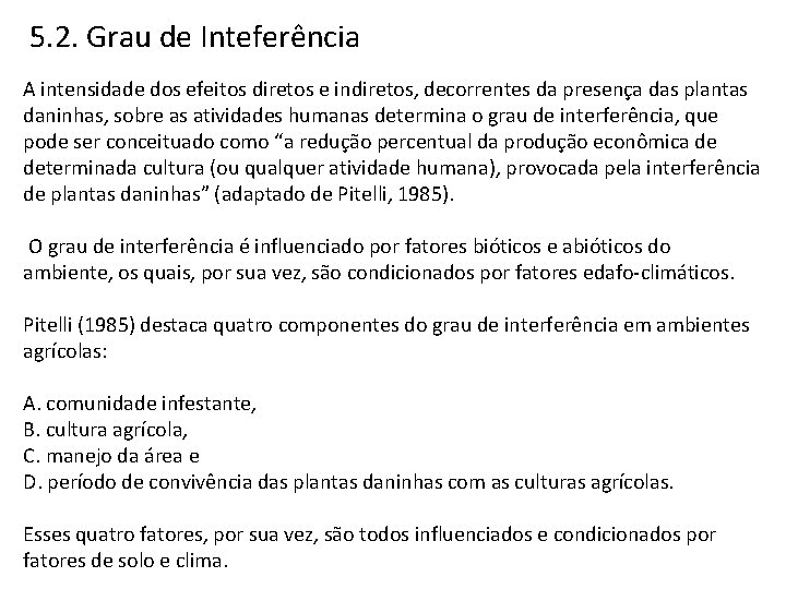 5. 2. Grau de Inteferência A intensidade dos efeitos diretos e indiretos, decorrentes da