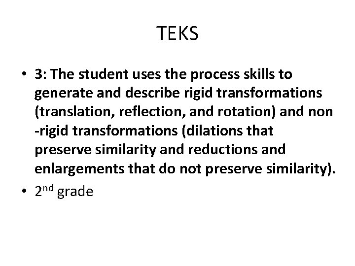 TEKS • 3: The student uses the process skills to generate and describe rigid