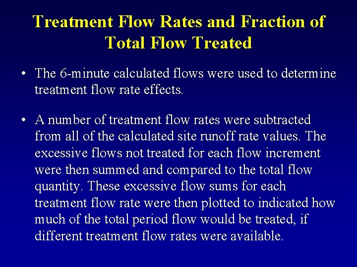 Treatment Flow Rates and Fraction of Total Flow Treated • The 6 -minute calculated