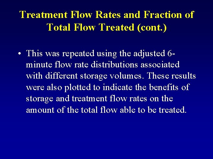 Treatment Flow Rates and Fraction of Total Flow Treated (cont. ) • This was