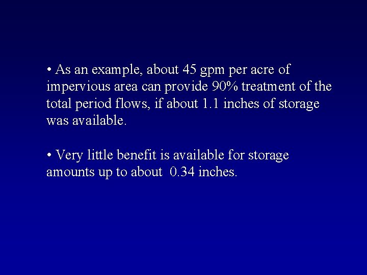  • As an example, about 45 gpm per acre of impervious area can