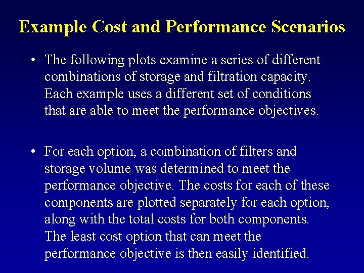 Example Cost and Performance Scenarios • The following plots examine a series of different