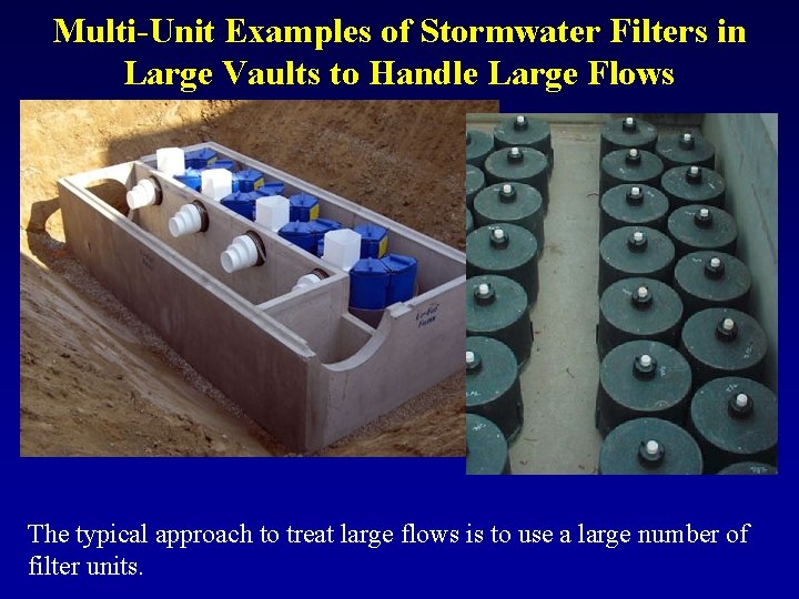 Multi-Unit Examples of Stormwater Filters in Large Vaults to Handle Large Flows The typical