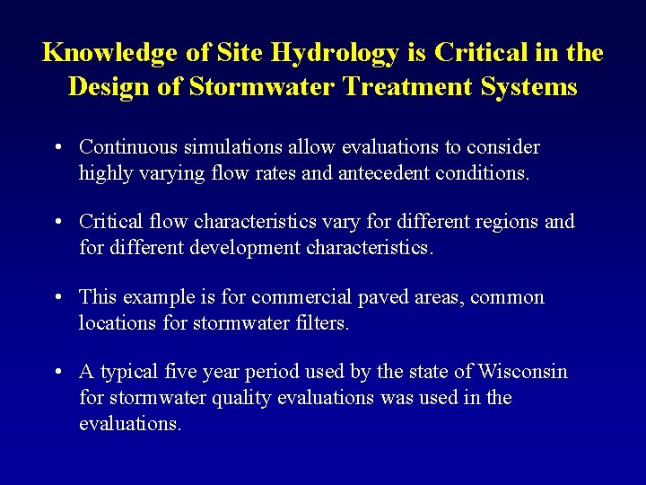 Knowledge of Site Hydrology is Critical in the Design of Stormwater Treatment Systems •