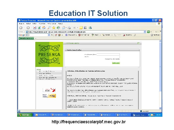 Education IT Solution http: //frequenciaescolarpbf. mec. gov. br 