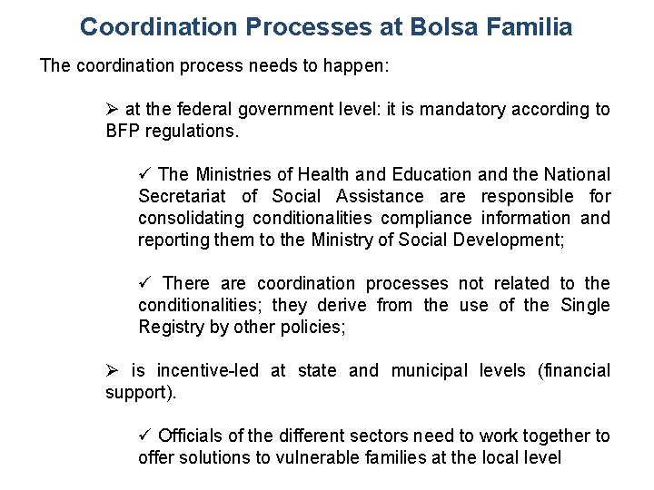 Coordination Processes at Bolsa Familia The coordination process needs to happen: at the federal