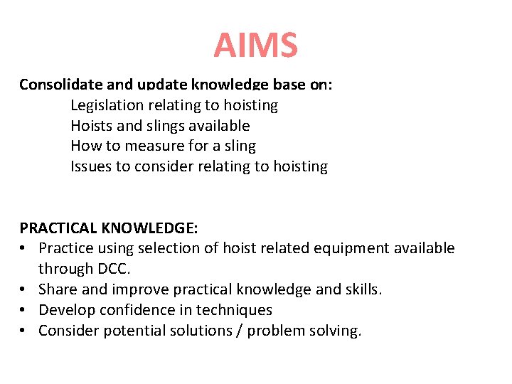 AIMS Consolidate and update knowledge base on: Legislation relating to hoisting Hoists and slings