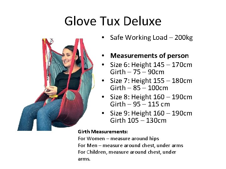 Glove Tux Deluxe • Safe Working Load – 200 kg • Measurements of person