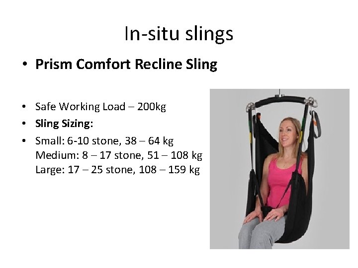 In-situ slings • Prism Comfort Recline Sling • Safe Working Load – 200 kg