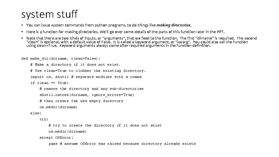 system stuff • You can issue system commands from python programs, to do things system stuff • You can issue system commands from python programs, to do things