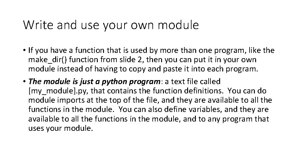 Write and use your own module • If you have a function that is Write and use your own module • If you have a function that is