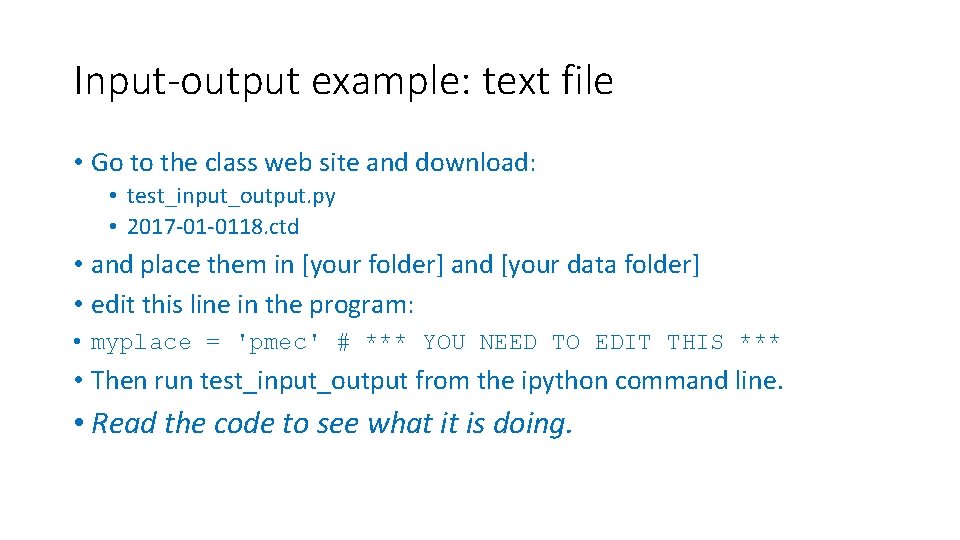 Input-output example: text file • Go to the class web site and download: • Input-output example: text file • Go to the class web site and download: •