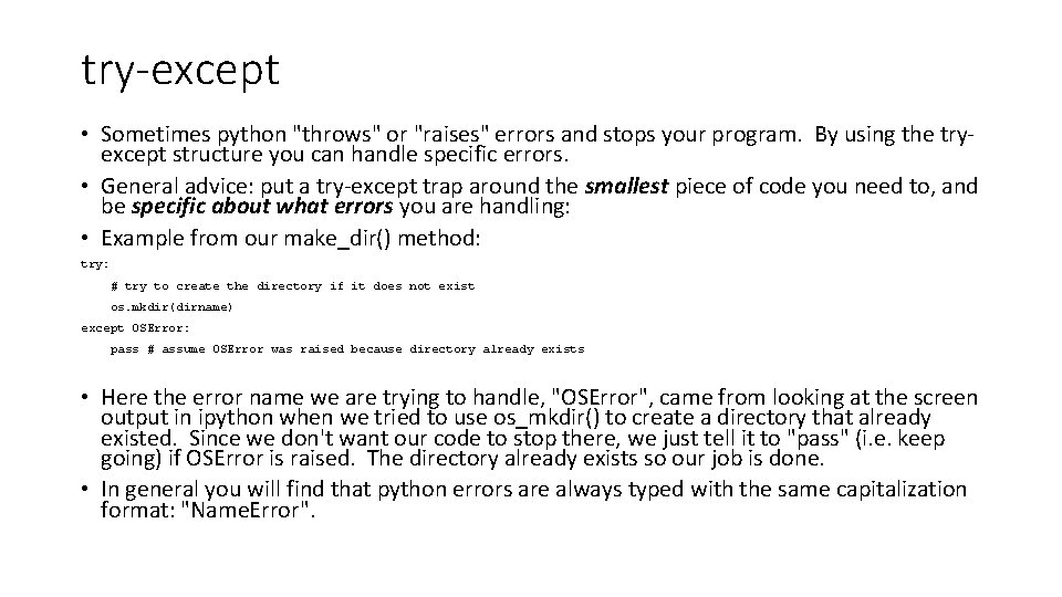 try-except • Sometimes python "throws" or "raises" errors and stops your program. By using try-except • Sometimes python "throws" or "raises" errors and stops your program. By using