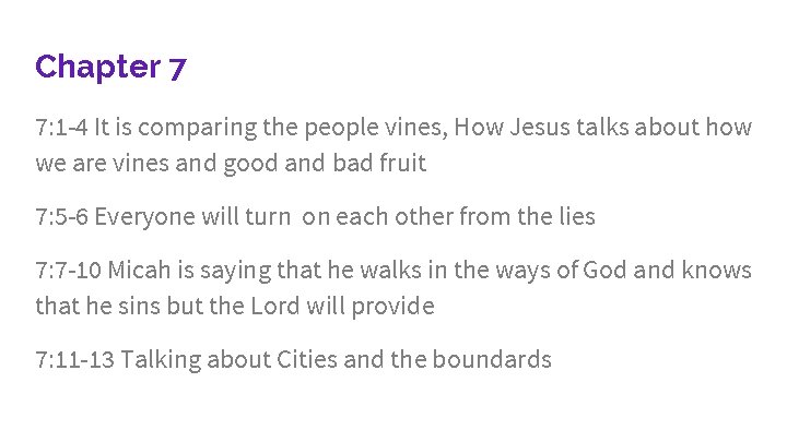 Chapter 7 7: 1 -4 It is comparing the people vines, How Jesus talks