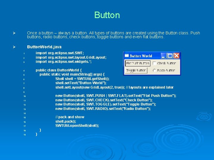Button Ø Once a button – always a button. All types of buttons are