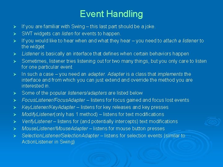Event Handling Ø Ø Ø Ø If you are familiar with Swing – this