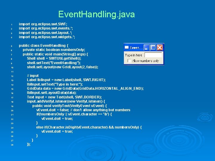 Event. Handling. java 1. 2. 3. 4. 5. 6. 7. 8. 9. 10. import