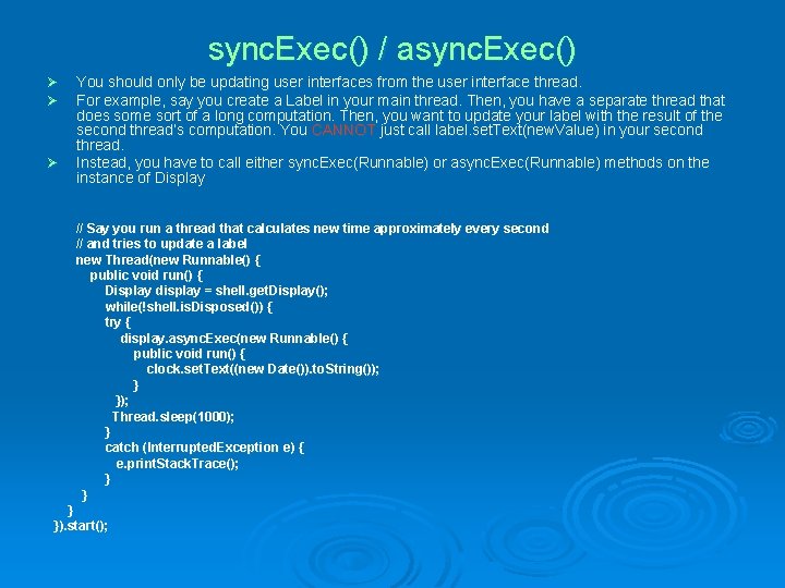 sync. Exec() / async. Exec() Ø Ø Ø You should only be updating user