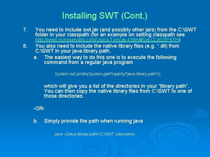 Installing SWT (Cont. ) 7. 8. You need to include swt. jar (and possibly