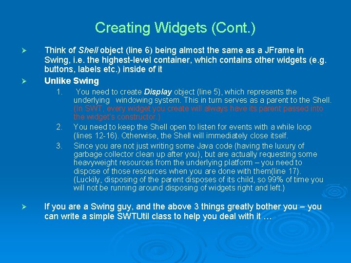 Creating Widgets (Cont. ) Ø Ø Think of Shell object (line 6) being almost