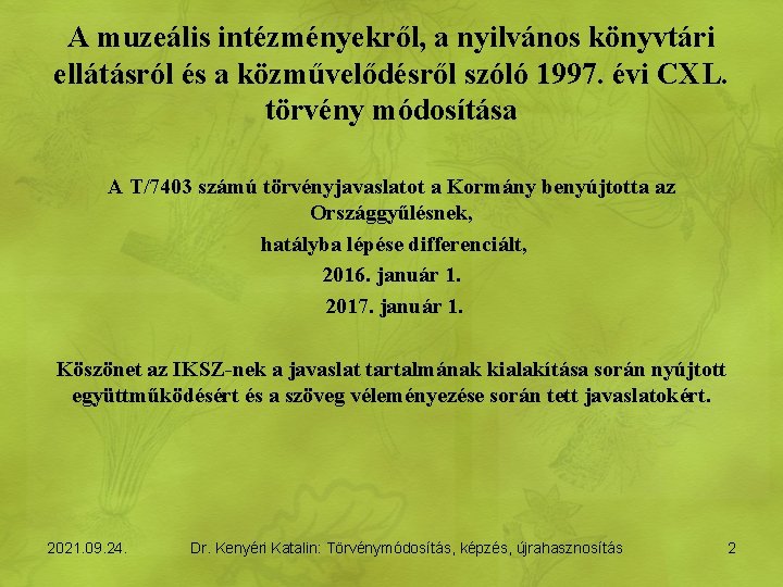 A muzeális intézményekről, a nyilvános könyvtári ellátásról és a közművelődésről szóló 1997. évi CXL.