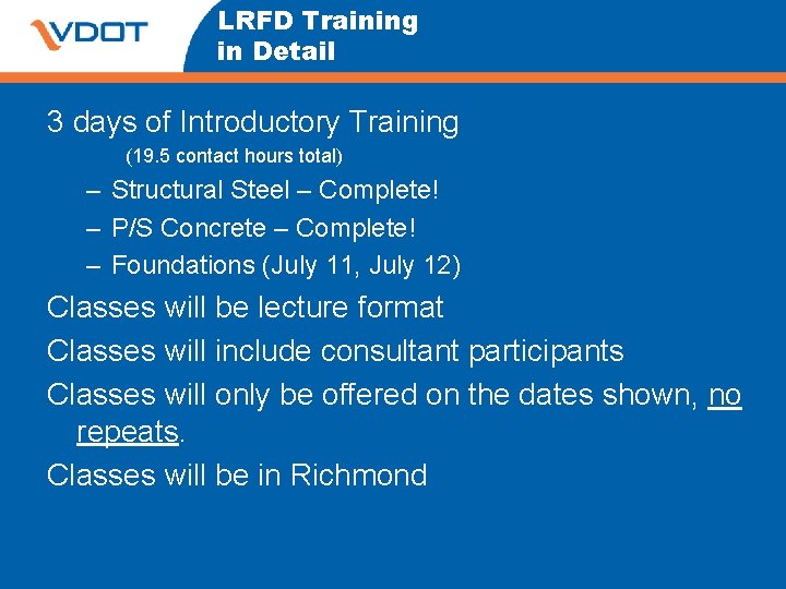 LRFD Training in Detail 3 days of Introductory Training (19. 5 contact hours total)