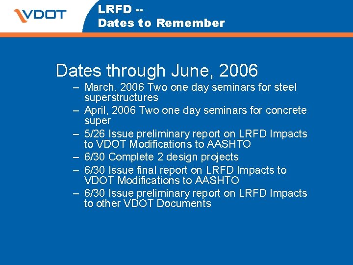 LRFD -Dates to Remember Dates through June, 2006 – March, 2006 Two one day