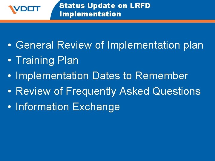 Status Update on LRFD Implementation • • • General Review of Implementation plan Training
