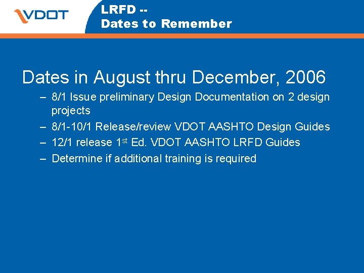 LRFD -Dates to Remember Dates in August thru December, 2006 – 8/1 Issue preliminary