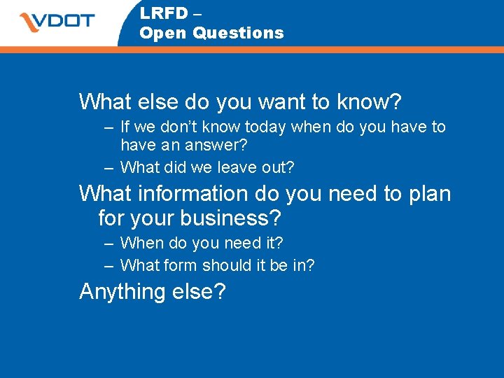 LRFD – Open Questions What else do you want to know? – If we