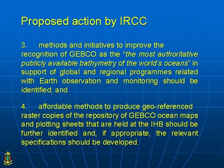 Proposed action by IRCC 3. methods and initiatives to improve the recognition of GEBCO