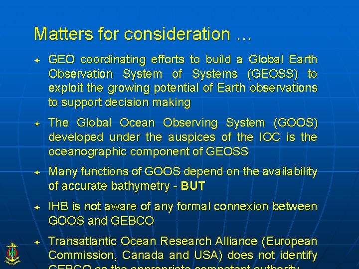 Matters for consideration … GEO coordinating efforts to build a Global Earth Observation System