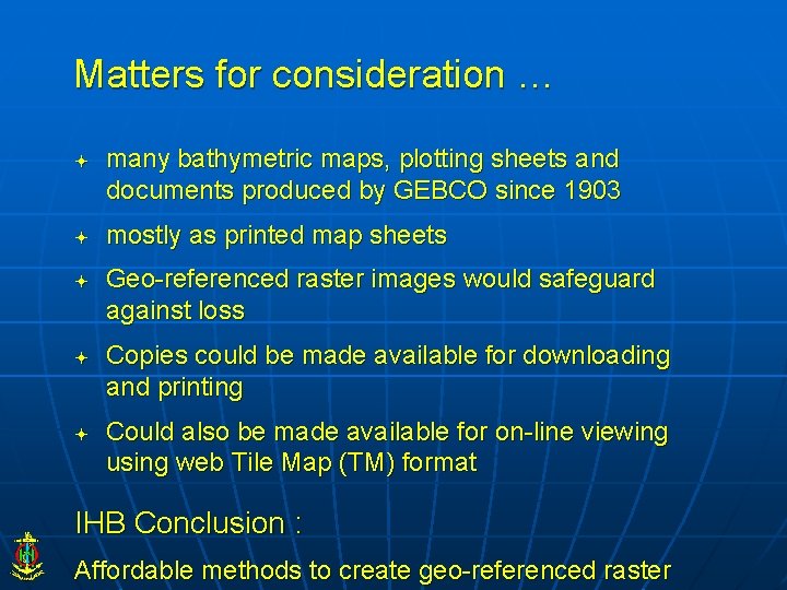 Matters for consideration … many bathymetric maps, plotting sheets and documents produced by GEBCO