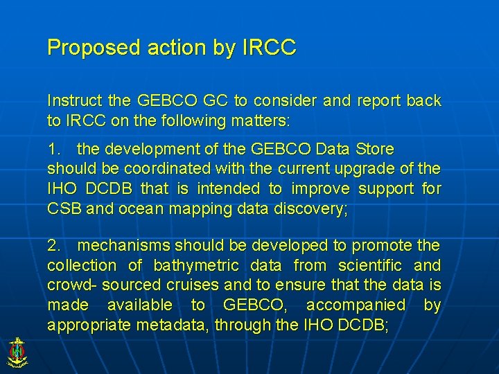 Proposed action by IRCC Instruct the GEBCO GC to consider and report back to