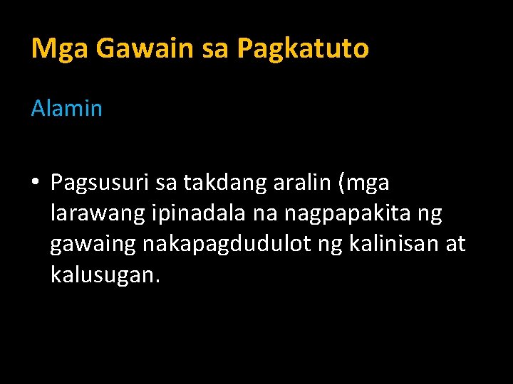 Mga Gawain sa Pagkatuto Alamin • Pagsusuri sa takdang aralin (mga larawang ipinadala na