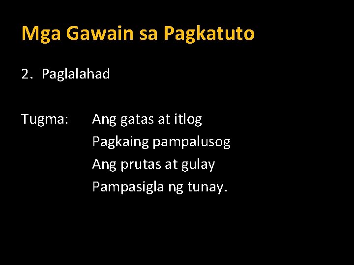 Mga Gawain sa Pagkatuto 2. Paglalahad Tugma: Ang gatas at itlog Pagkaing pampalusog Ang